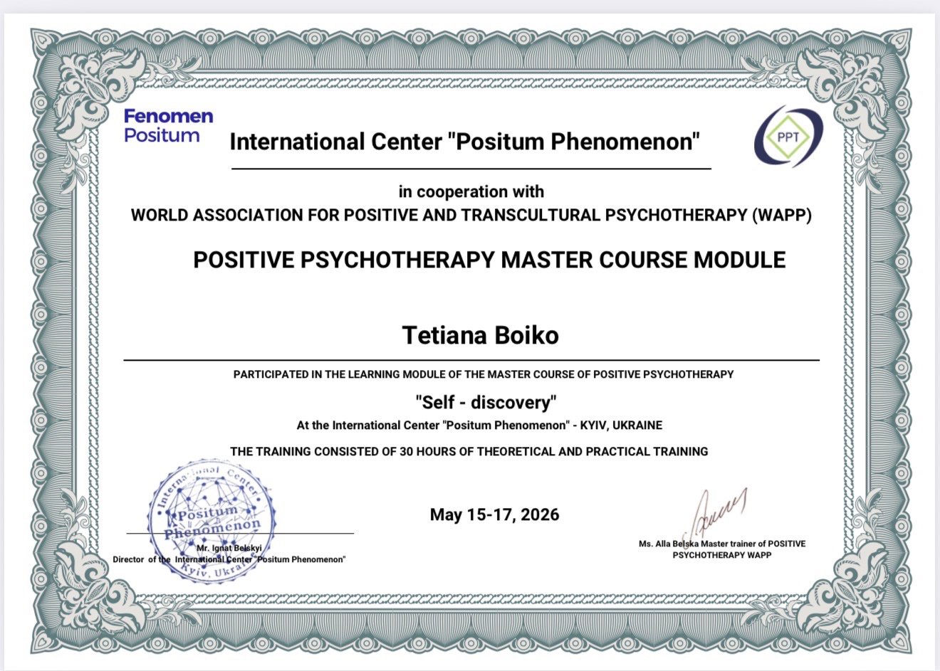 International Center "Positum Phenomenon" in cooperation with WORLD ASSOCIATION FOR POSITIVE AND TRANSCULTURAL PSYCHOTHERAPY (WAPP), POSITIVE PSYCHOTHERAPY MASTER COURSE MODULE "Self - discovery"